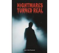Nightmares Turned Real: 100 True Stories of Dreams That Came True in Terrifying Ways (Horror & Supernatural)