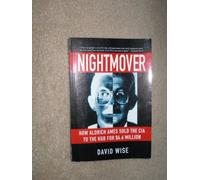 Nightmover: How Aldrich Ames Sold the CIA to the KGB for $4.6 Million