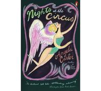 Nights at the Circus - NEW Angela Carter 1986