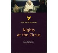Nights at the Circus (York Notes Advanced)