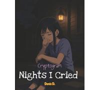 Nights I Cried - A Self-Healing Word Cryptogram Book: A Word Cryptogram Puzzle Book of Love, Loss, and Becoming (Heartbreak Cryptogram Series)