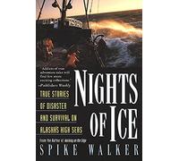 Nights Of Ice P: True Stories of Disaster and Survival on Alaska's High Seas