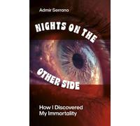 Nights on the Other Side: How I Discovered My Immortality