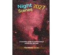 Nightscenes 2027: A monthly guide to astronomical events for the year