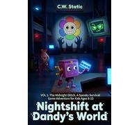 Nightshift at Dandy's World: VOL 1: The Midnight Glitch ( A Spooky Survival Game Adventure for Kids Ages 8-12)