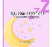Nighttime Essentials: Bold & Easy Coloring Book for Adults: Cozy Self-Care Illustrations, Pajamas, Haircare, Skincare, Relaxing Home Scenes & Simple ... Wind-Down (Bold and Easy Coloring Book)