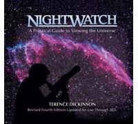 Nightwatch: A Practical Guide to Viewing the Universe [ NIGHTWATCH: A PRACTICAL GUIDE TO VIEWING THE UNIVERSE ] by Dickinson, Terence (Author ) on Sep-12-2006 Spiral