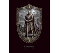 Nightwatch Notebook: Medieval Fantasy Companion Inspired by Silent Guardians, Moonlit Kingdoms, and the Wisdom of the Night (Fallen Knights)