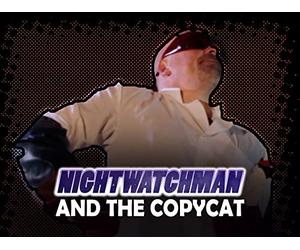 NightwatchMan and the Copycat