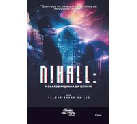 Nihall - A Grande Façanha da Ciência: Quem sou eu para que os humanos se importem comigo?