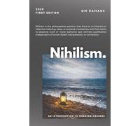 Nihilism: An Introduction to Meaninglessness