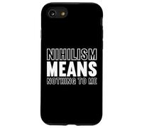 nihilism means nothing to me Design for a fan of philosophy Case for iPhone SE (2020) / 7 / 8