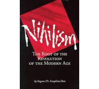 Nihilism: the Root of the Revolution of the Modern Age