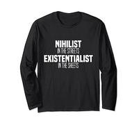 Nihilist In The Streets Existentialist In The Sheets Long Sleeve T-Shirt