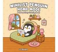 Nihilist Penguin: Home Mode: Cozy and Simple Coloring Book for Teens and Adults, Anxiety Relief, Relax and Unwind, 31 Single-Sided Illustrations (Simple and Cozy)