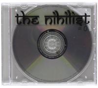 Nihilist - The Nihilist = 0