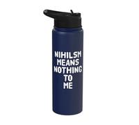 Nihilsm Means Nothing to Me Funny Intellectual Philosophy Stainless Steel Insulated Water Bottle