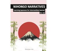 Nihongo Narratives: Learning Japanese for Intermediate learner N4~N2