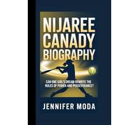 NIJAREE CANADY BIOGRAPHY: Can One Girl’s Dream Rewrite the Rules of Power and Perseverance?