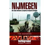 [(Nijmegen: US 82nd Airborne Division - 1944)] [Author: Tim Saunders] published on (December, 2001)