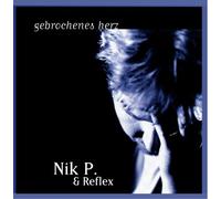 Nik P.& Reflex - Gebrochenes Herz