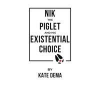 Nik the Piglet and His Existential Choice