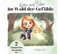 Nika und Lumi Im Wald der Gefühle: Freude & kleine Sorgen
