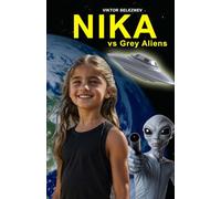 Nika vs Grey Aliens (Nika Book Series)