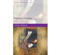 Niketas Choniates: A Historiographical Study (Oxford Studies in Byzantium)