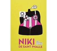 Niki de Saint Phalle: Here Everything is Possible