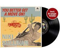 NIKI SULLIVAN - YOU BETTER GET A MOVE ON! [10" VINYL]