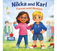 Nikka and Karl: Forces and Motion (Nikka and Karl Science Adventures)