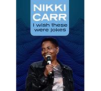 Nikki Carr: I Wish These Were Jokes