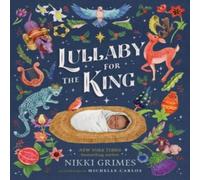 Nikki Grimes Lullaby for the King Hardback Book Nikki Grimes Multicolor