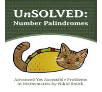 Nikki Smith UnSOLVED: Number Palindromes: Advanced Yet Accessible Problems in Nikki Smith Multicolor