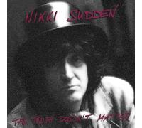 Sudden, Nikki - The Truth Doesn't Matter