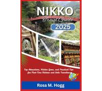 Nikko Travel Guide 2025: Top Attractions, Hidden Gems, and Practical Tips for First-Time Visitors and Solo Travelers