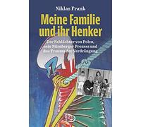 Niklas Frank Meine Familie und ihr Henker: Der Schlächter von Polen, (Paperback)