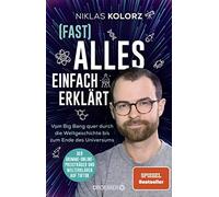 Niklas Kolorz D (Fast) Alles einfach erklärt: Vom Big Bang quer durc (Paperback)
