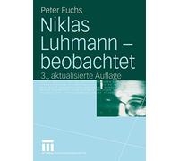 Niklas Luhmann - beobachtet: Eine Einführung in die Systemtheorie