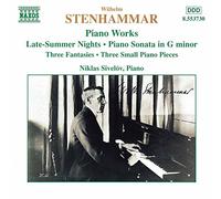 Niklas Sivelov - Stenhammar: Piano Works, Fantasies Op. 11, Late-Summer Nights Op. 33