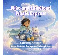 Niko and the Cloud Whale Express: A Gentle Sky Adventure About Kindness, Courage, and Helping Others (Niko's Gentle Adventures)