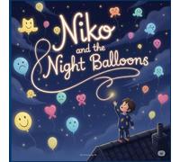 Niko and the Night Balloons