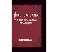 Niko Omilana: The Rise of a Global Influencer: 14 (Celebrity Traitors: Official Biographies of the Star-Studded Cast)