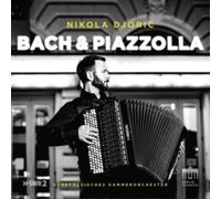 Nikola Djoric - Bach & Piazzolla: Music by JS Bach & Astor Piazzolla