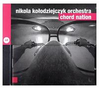 Nikola KoĹodziejczyk Orchestra - Nikola KoĹ odziejczyk Orchestra: Chord Nation [CD]