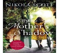 Nikola Scott My Mother's Shadow: The gripping novel about a mother's shocking Nikola Scott Multicolor