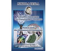 Nikola Tesla: Afterlife Comments on Paraphysical Concepts, Volume One: New Definitions and Meditations: 1