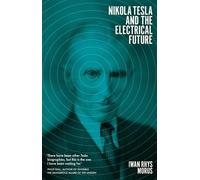 Nikola Tesla and the Electrical Future