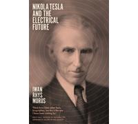 Nikola Tesla and the Electrical Future